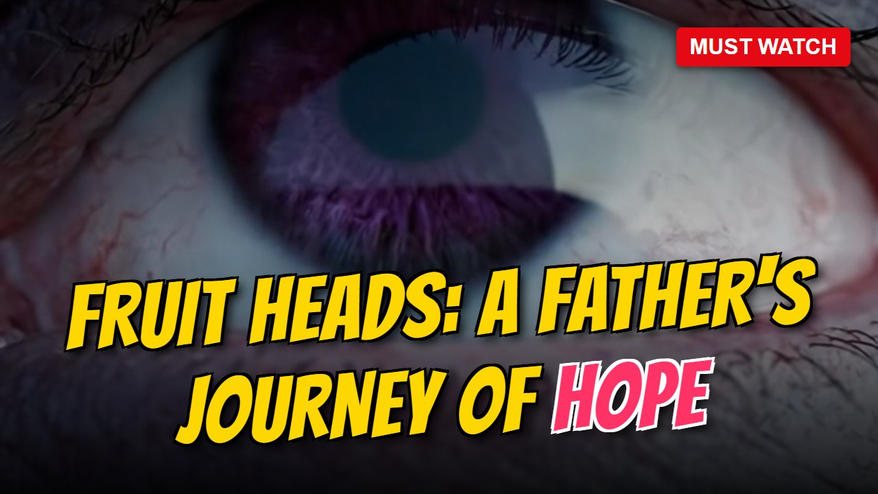Fruit Heads: A Father's Journey of Hope